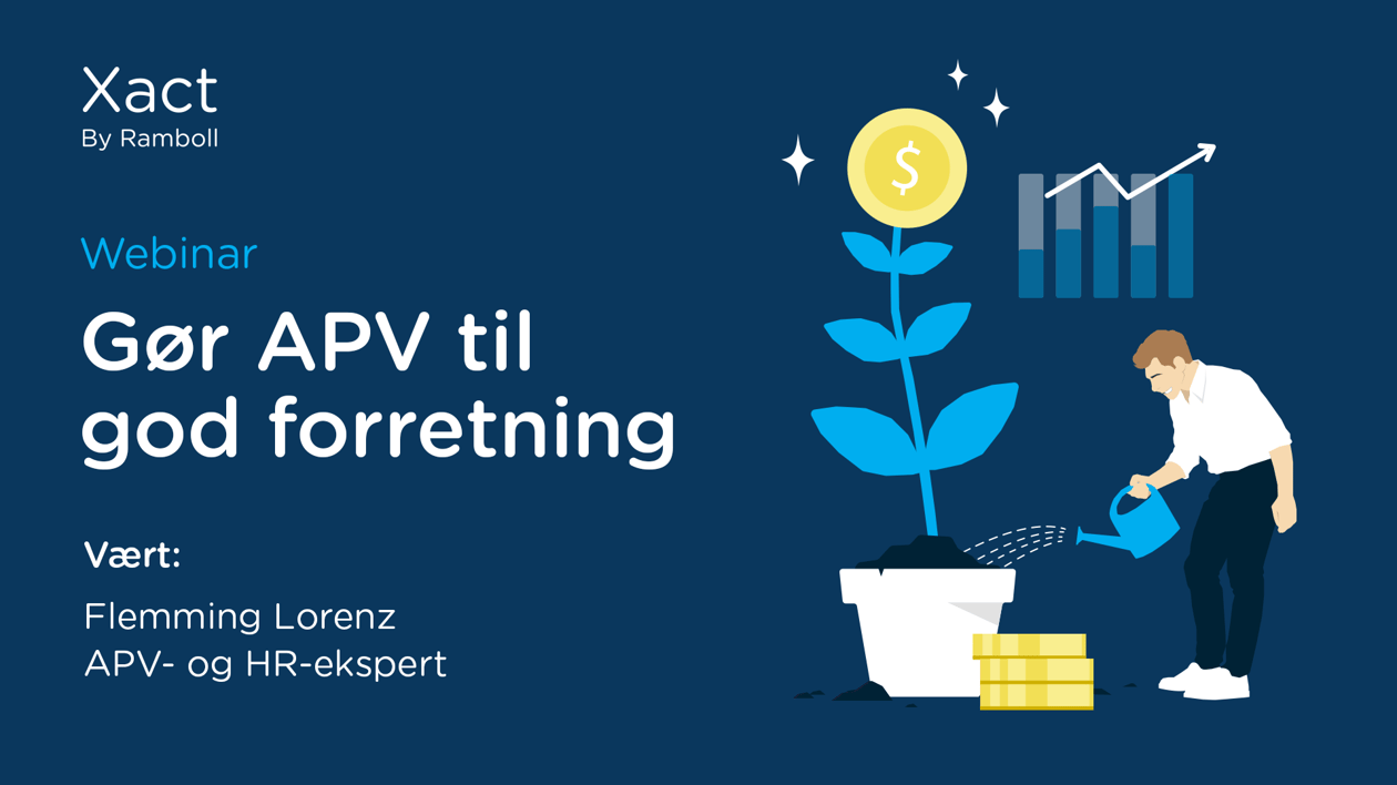 Webinar: Gør APV til god forretning med Rambøll Xact. Tilmeld dig her.